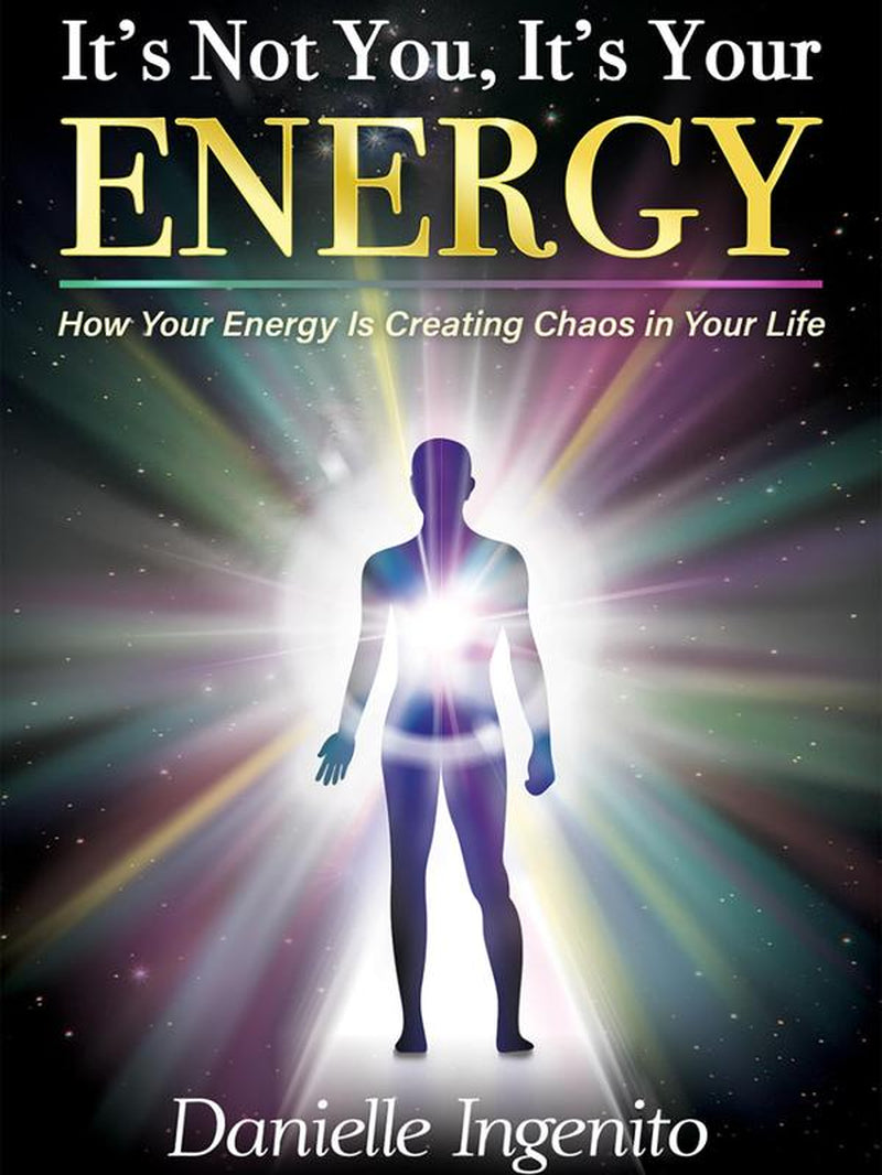 It’s Not You, It’s Your Energy – Spiritual Relationship Guide